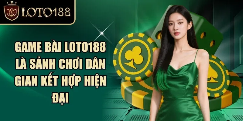 Loto188 Warrior – Link Đăng Nhập LOTO188.COM T10/2026 | Code Mới +88k 281 Game bài Loto188 là sảnh chơi dân gian kết hợp hiện đại