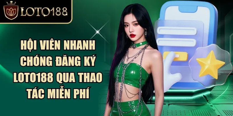 Loto188 Warrior – Link Đăng Nhập LOTO188.COM T10/2026 | Code Mới +88k 282 Hội viên nhanh chóng đăng ký Loto188 qua thao tác miễn phí